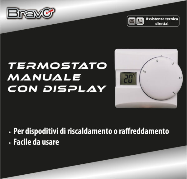 TERMOSTATO MANUALE BRAVO MODELLO TERMOSTATO MANUALE CON DISPLAY FUNZIONE ON - OFF 